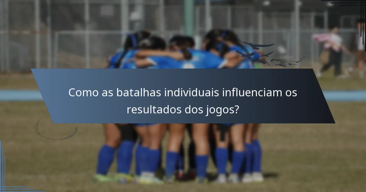 Como as batalhas individuais influenciam os resultados dos jogos?